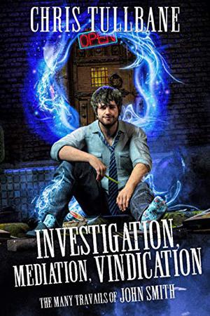 Investigation, Mediation, Vindication (The Many Travails of John Smith #1)
