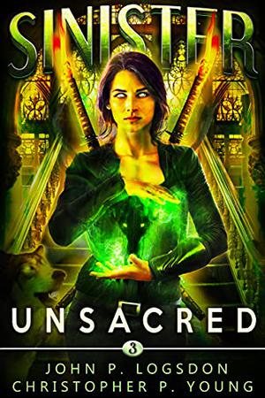Sinister: Unsacred by John P. Logsdon