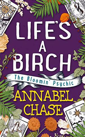 Life's A Birch (The Bloomin' Psychic #2)