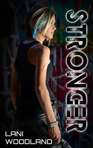 Stronger by Lani Woodland
