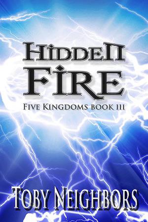 Hidden Fire by Toby Neighbors