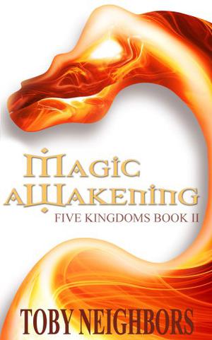 Magic Awakening by Toby Neighbors