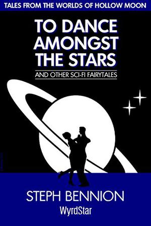 To Dance Amongst The Stars (Hollow Moon #0.5)