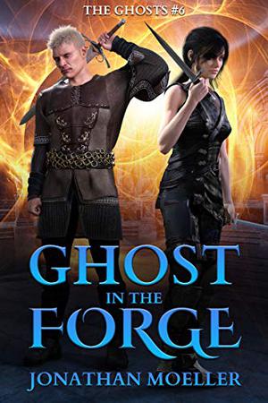 Ghost in the Forge (The Ghosts #6)