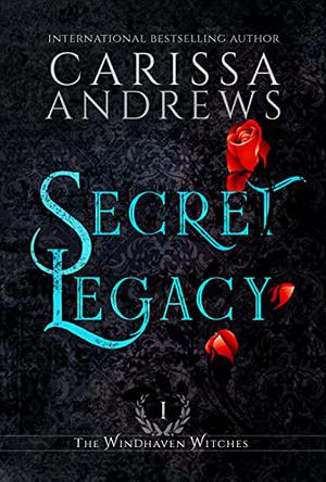 Secret Legacy by Carissa Andrews