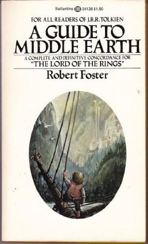 A GUIDE TO MIDDLE EARTH by Robert Foster