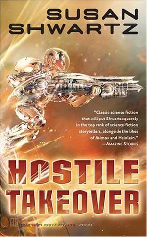 Hostile Takeover by Susan Shwartz