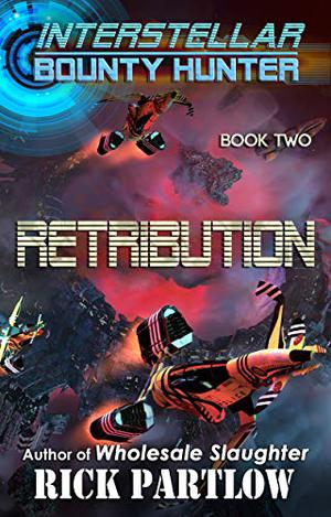 Retribution (Interstellar Bounty Hunter #2)