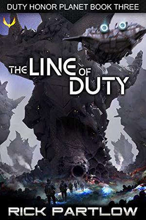 The Line of Duty by Rick Partlow