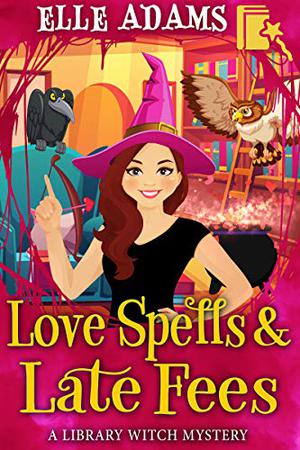 Love Spells & Late Fees (Library Witch Mystery #5)