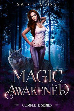 Magic Awakened: The Complete Series (Magic Awakened #1-3)