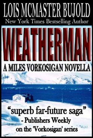 Weatherman (Vorkosigan Saga Publication Order #5.4)
