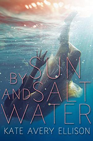 By Sun and Saltwater by Kate Avery Ellison