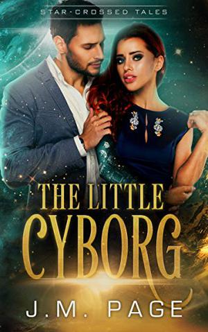 The Little Cyborg (Star-Crossed Tales #6)