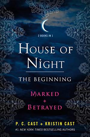The Beginning: Marked and Betrayed (House of Night #1-2)