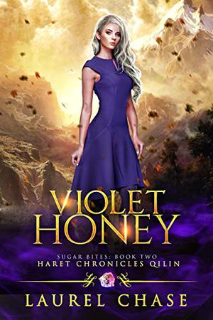 Violet Honey (Haret Chronicles Qilin: Sugar Bites #2)