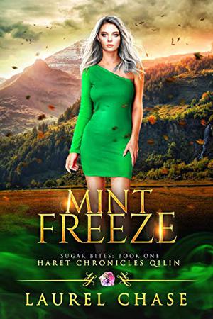 Mint Freeze (Haret Chronicles Qilin: Sugar Bites #1)