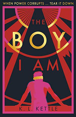 The Boy I Am by K.L. Kettle