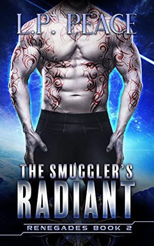 The Smuggler's Radiant by L.P. Peace
