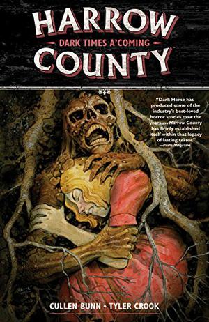 Harrow County, Vol. 7: Dark Times A'Coming (Harrow County #7)