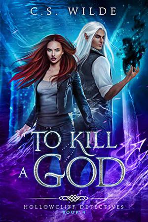 To Kill a God by C.S. Wilde