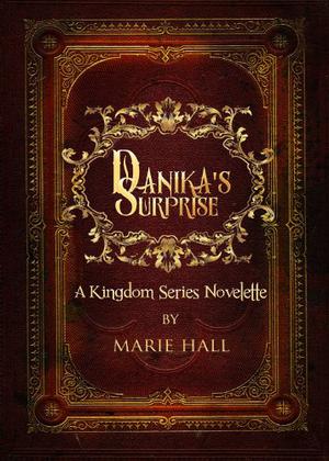 Danika's Surprise (Kingdom #5.5)
