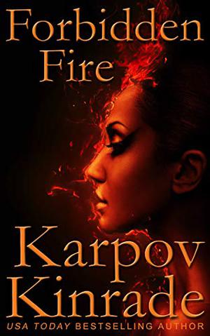 Forbidden Fire by Karpov Kinrade