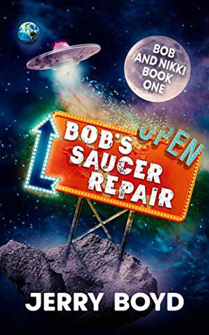 Bob's Saucer Repair by Jerry Boyd