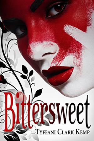 Bittersweet by Tyffani Clark Kemp