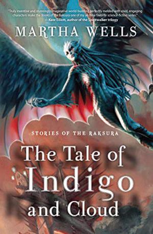 The Tale of Indigo and Cloud (The Books of the Raksura #.1)