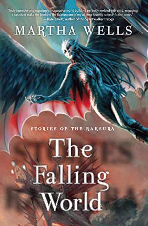 Stories of the Raksura: The Falling World (The Books of the Raksura #3.6)