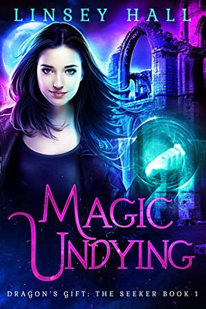 Magic Undying (Dragon's Gift: The Seeker #1)