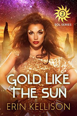 Gold Like the Sun (Sol #2)