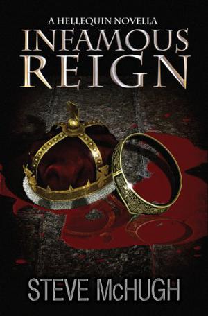 Infamous Reign by Steve McHugh