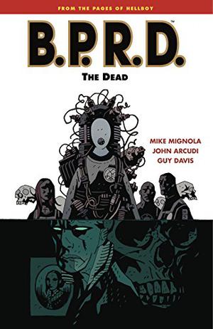 B.P.R.D., Vol. 4: The Dead (B.P.R.D. #4)