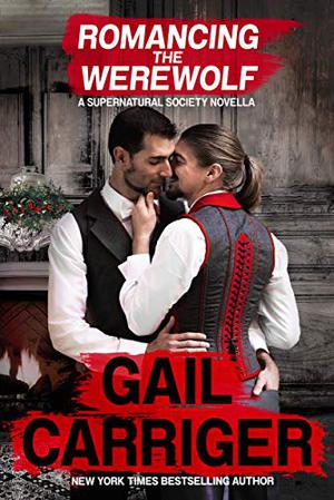 Romancing the Werewolf by Gail Carriger