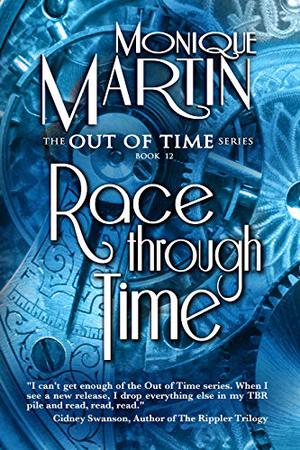 Race Through Time: Out of Time Book #12 by Monique Martin