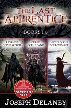 Last Apprentice 3-Book Collection: Revenge of the Witch, Curse of the Bane, Night of the Soul Stealer by Joseph Delaney