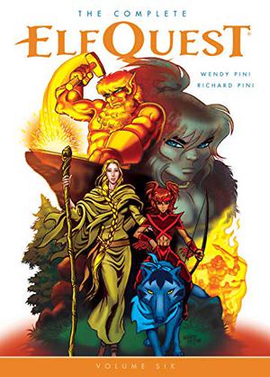 The Complete ElfQuest, Volume Six (The Complete ElfQuest #6)