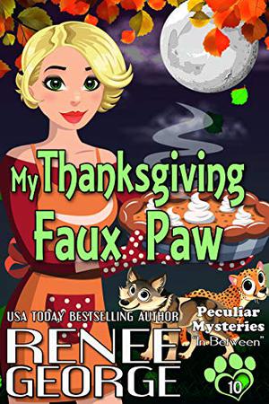 My Thanksgiving Faux Paw (Peculiar Mysteries #5.5)
