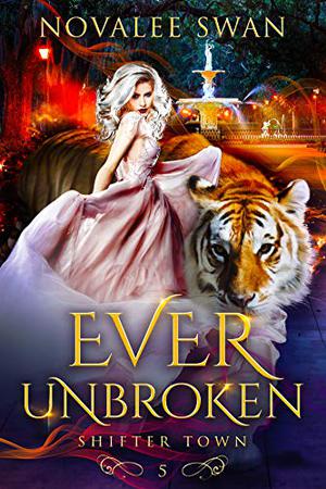 Ever Unbroken (Shifter Town #5)
