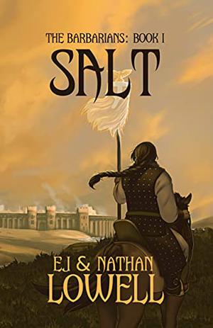 Salt  (The Barbarians Book 1) by E.J. Lowell, Nathan Lowell