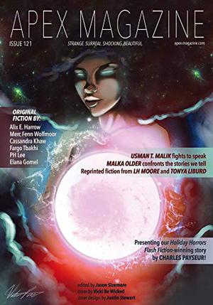 Apex Magazine Issue 121 by Jason Sizemore, Alix E. Harrow, Merc Fenn Wolfmoor, Elana Gomel, Fargo Tbakhi, P.H. Lee, Cassandra Khaw, Charles Payseur, Usman T. Malik, Malka Ann Older