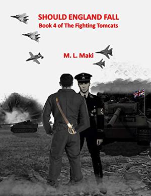 Should England Fall: The Fighting Tomcats Book 4 (The FIghting Tomcats #4)