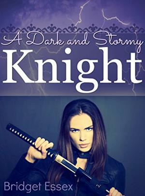 A Dark and Stormy Knight by Bridget Essex