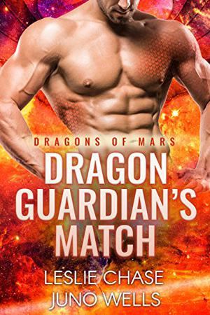 Dragon Guardian's Match (Dragons Of Mars #3)
