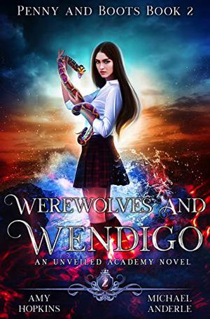 Werewolves And Wendigo (Penny and Boots #2)