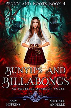 Bunyips and Billabongs: An Unveiled Academy Novel (Penny and Boots #4)
