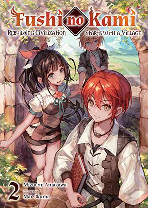 Fushi no Kami: Rebuilding Civilization Starts With a Village #2 by Mizuumi Amakawa