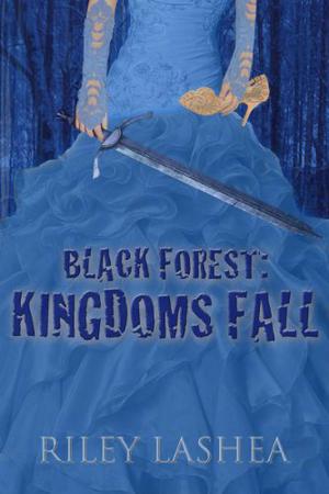 Black Forest: Kingdoms Fall (Black Forest #1)